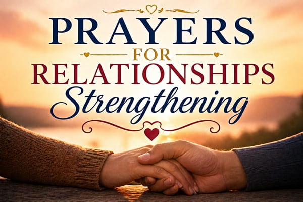 Prayers for Relationships Strengthening