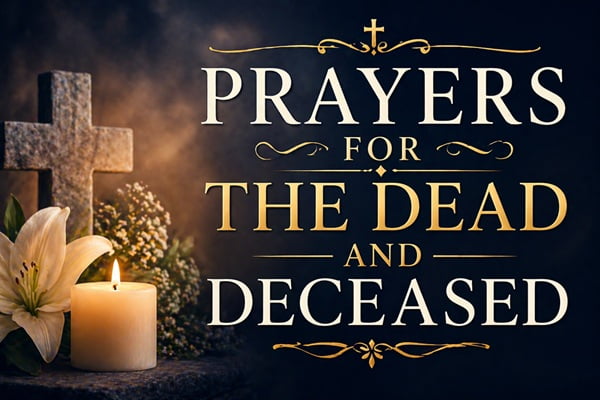 Prayers for the Dead and Deceased