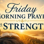 Friday Morning Prayer for Strength