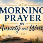 Morning Prayer for Anxiety and Worry