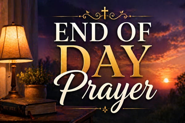 End of Day Prayer