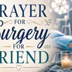 Prayer for Surgery for Friend