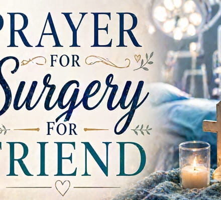 Prayer for Surgery for Friend