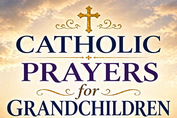 Catholic Prayers for Grandchildren