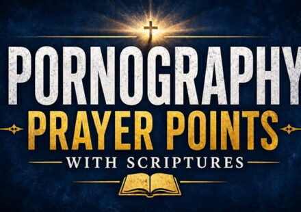 Pornography Prayer Points with Scriptures