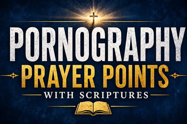 Pornography Prayer Points with Scriptures