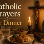 Catholic Prayers for Dinner