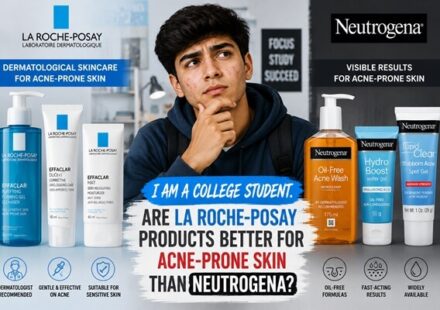 i am a college student. are la roche-posay products better for acne-prone skin than neutrogena